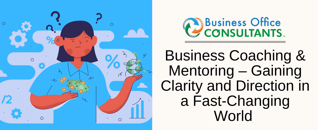 Business Coaching & Mentoring – Gaining Clarity and Direction in a Fast-Changing World