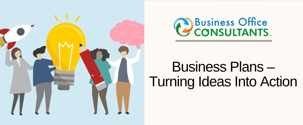Business Plans – Turning Ideas Into Action 